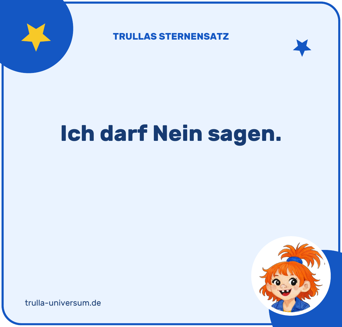 Ich darf Nein sagen.